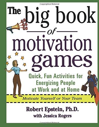 The Big Book of Motivation Games: Quick, Fun Ways to Get People Energized (The Big Book of Business Games Series)