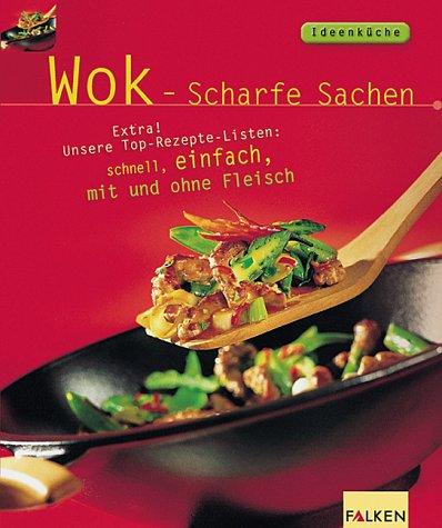 Wok, lauter scharfe Sachen