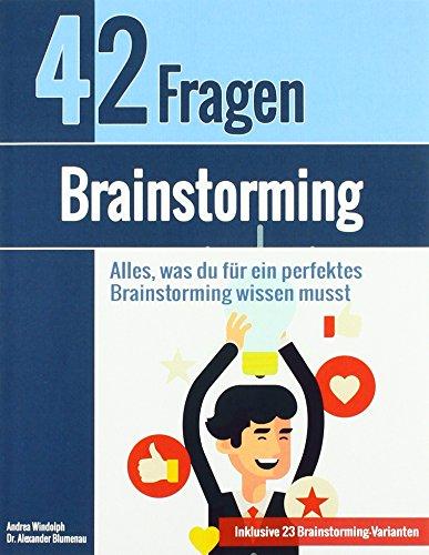 Brainstorming: Alles, was du für ein perfektes Brainstorming wissen musst