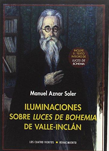 Iluminaciones sobre "Luces de bohemia" de Valle-Inclán (Los Cuatro Vientos, Band 112)