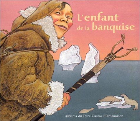 L'enfant de la banquise : un conte du Grand Nord sibérien