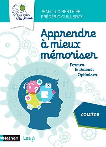 Apprendre à mieux mémoriser, collège : former, entraîner, optimiser