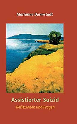 Assistierter Suizid: Fragen und Reflexionen