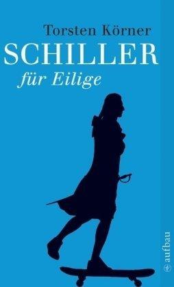 Schiller für Eilige