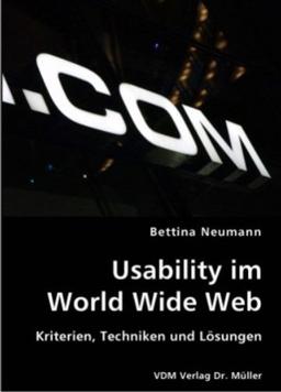 Usability im World Wide Web: Kriterien, Techniken und Lösungen