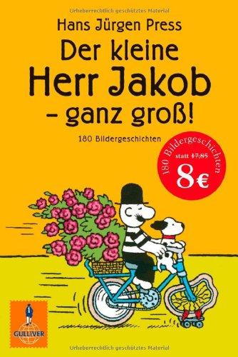 Der kleine Herr Jakob - ganz groß!: 180 Bildergeschichten (Gulliver)