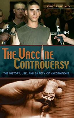 The Vaccine Controversy: The History, Use, and Safety of Vaccinations