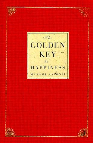 The Golden Key to Happiness: Words of Guidance and Wisdom