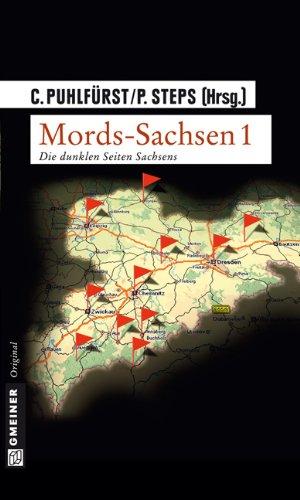 Mords-Sachsen 1. Die 19 besten Kurzkrimis aus Sachsen