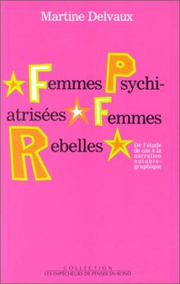 Femmes psychiatrisées, femmes rebelles : de l'étude de cas de narration autobiographique