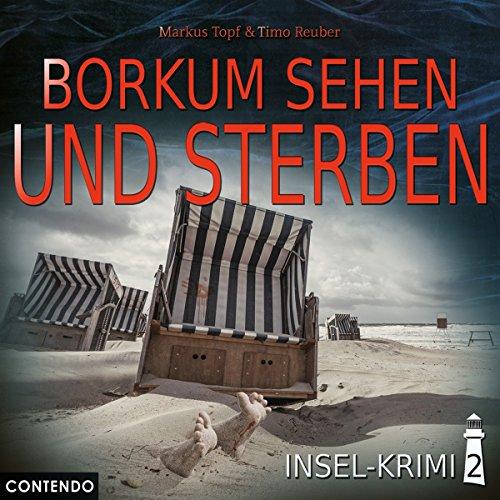 Insel-Krimi 02: Borkum sehen und sterben (Insel-Krimi / Moin, Sonne, Strand...und Blut)