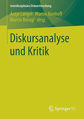 Diskursanalyse und Kritik (Interdisziplinäre Diskursforschung)