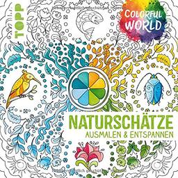 Colorful World - Naturschätze: Ausmalen & entspannen