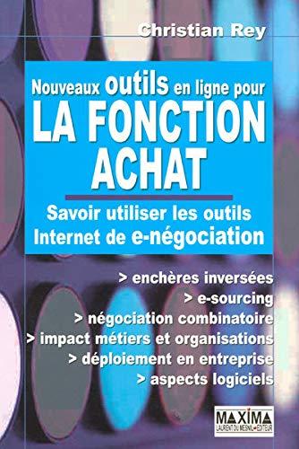 Nouveaux outils en ligne pour la fonction achat : savoir utiliser les outils Internet de e-négociation : enchères inversées, e-sourcing, négociation combinatoire, impact métiers et organisations, déploiement en entreprise, aspects logiciels