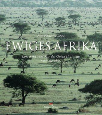 Ewiges Afrika. Eine Reise vom Kap der Guten Hoffnung nach Marokko