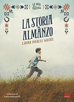 La storia di Almanzo. La casa nella prateria (Universale d'Avventure e d'Osservazioni)