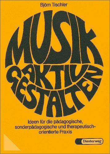 Musik aktiv gestalten, Lehrbuch: Ideen für die pädagogische, sonderpädagogische und therapeutische Praxis