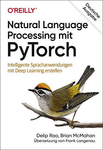 Natural Language Processing mit PyTorch: Intelligente Sprachanwendungen mit Deep Learning erstellen (Animals)