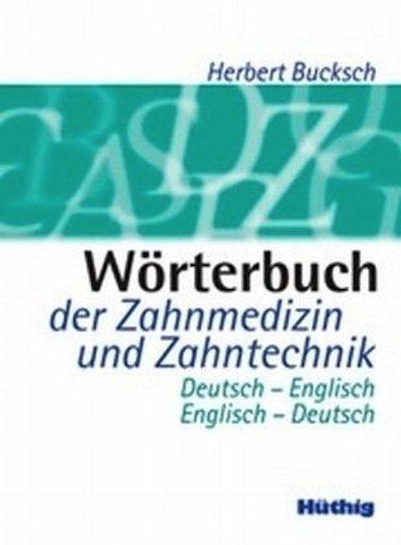 Wörterbuch der Zahnmedizin und Zahntechnik: Deutsch-Englisch /Englisch-Deutsch