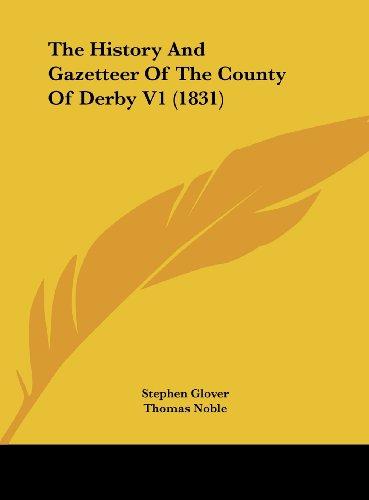 The History And Gazetteer Of The County Of Derby V1 (1831)