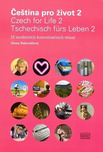 Czech for Life: 15 Modern Conversational Themes: Book 2