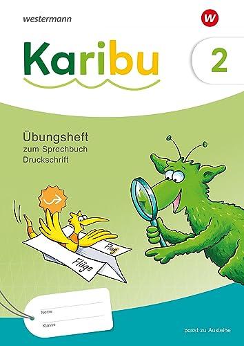 Karibu - Ausgabe 2024: Übungsheft 2 Druckschrift zum Sprachbuch 2: Druckschrift - Ausgabe 2024