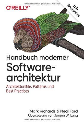 Grundlagen der Softwarearchitektur: Ein technischer Ansatz. Ein umfassende Handbuch zu Patterns, typischen Architekturmerkmalen und Best Practices