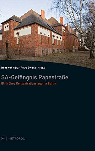 SA-Gefängnis Papestraße: Ein frühes Konzentrationslager in Berlin