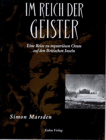 Im Reich der Geister. Eine Reise zu mysteriösen Orten auf den Britischen Inseln