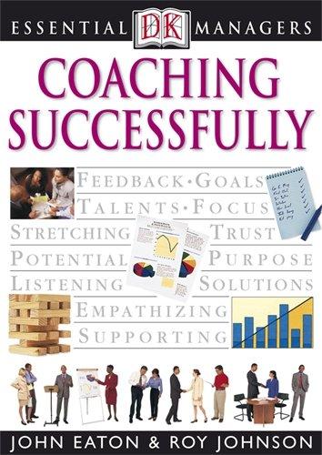 Coaching Successfully (Essential Managers)