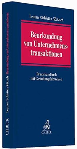 Beurkundung von Unternehmenstransaktionen: Praxishandbuch mit Gestaltungshinweisen