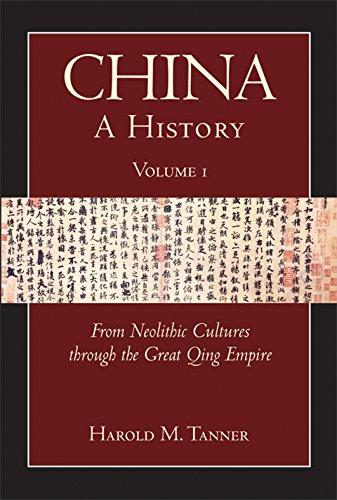 China: A History (Volume 1): From Neolithic Cultures through the Great Qing Empire, (10,000 BCE - 1799 CE)