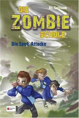 Die Zombie-Schule 04. Die Spuk-Attacke