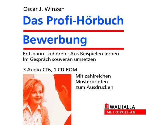 Das Profi-Hörbuch Bewerbungen. 3 CDs, 1 CD-ROM: Fähigkeiten erkennen, Ziele verwirklichen. Ihre persönliche Bewerbungsstrategie