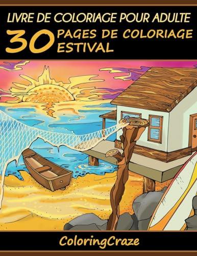 Livre de coloriage pour adulte: 30 pages de coloriage estival (Saisons colorées, Band 2)