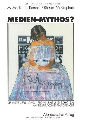 Medien-Mythos?: Die Inszenierung von Prominenz und Schicksal am Beispiel von Diana Spencer