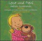 Lena und Paul halten zusammen. CD. 2 Hörspiele mit Liedern zum Mitsingen und Mitlachen.