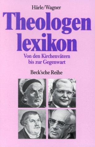 Theologenlexikon: Von den Kirchenvätern bis zur Gegenwart