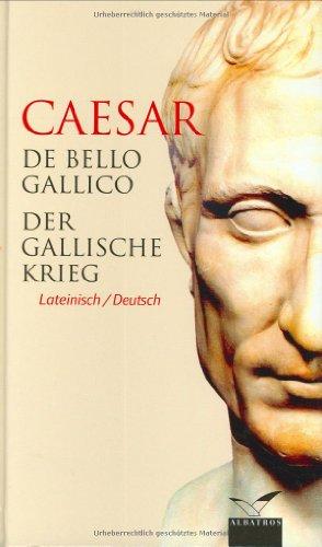 De bello Gallico - Der Gallische Krieg