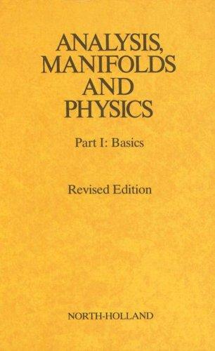 Analysis, Manifolds and Physics, Part 1: Basics