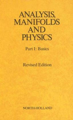 Analysis, Manifolds and Physics, Part 1: Basics