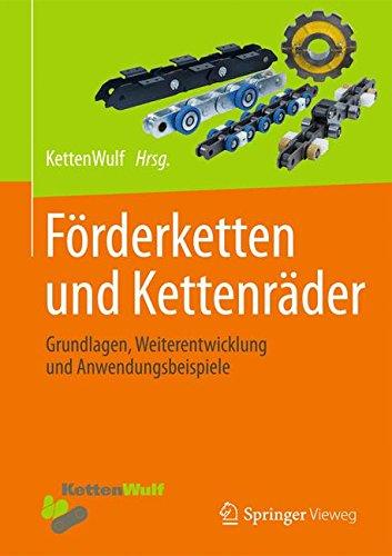 Förderketten und Kettenräder: Grundlagen, Weiterentwicklung und Anwendungsbeispiele