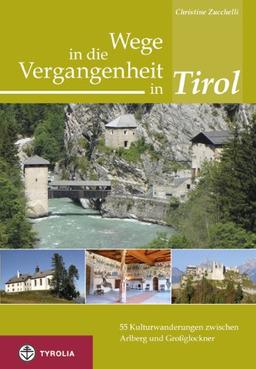 Wege in die Vergangenheit in Tirol