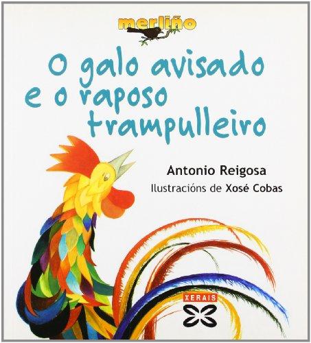 O galo avisado e o raposo trampulleiro (INFANTIL E XUVENIL - MERLÍN - Merliño)