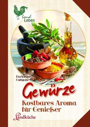 Gewürze: Kostbares Aroma für Genießer