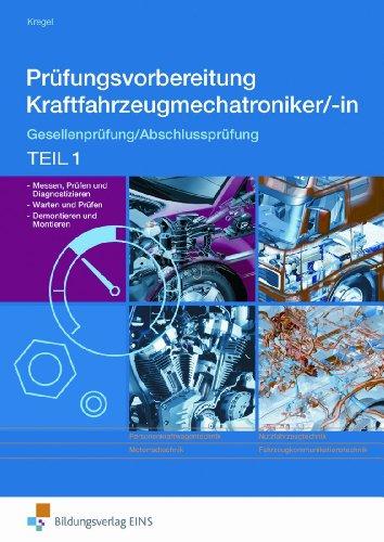 Prüfungsvorbereitung Fahrzeugtechnik. Gesellenprüfung/Abschlussprüfung Teil 1. Kraftfahrzeugmechatroniker/in. (Aufgabenband) (Lernmaterialien)