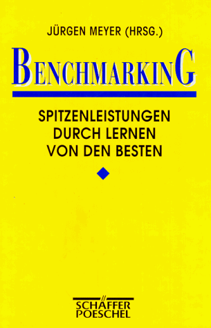 Benchmarking. Spitzenleistungen durch Lernen von den Besten