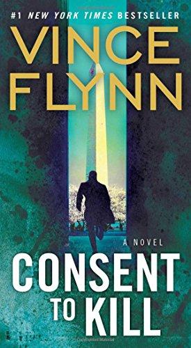 Consent to Kill: A Thriller (A Mitch Rapp Novel, Band 6)