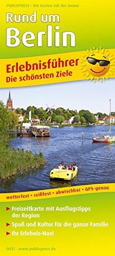 Rund um Berlin: Erlebnisführer mit Informationen zu Freizeiteinrichtungen auf der Kartenrückseite, wetterfest, reißfest, GPS-genau. 1:180000 (Erlebnisführer/EF)