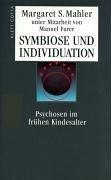 Symbiose und Individuation: Psychosen im frühen Kindesalter